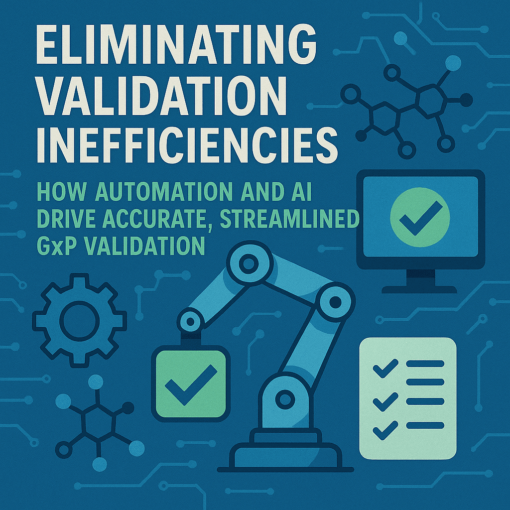 Cover Image for Eliminating Validation Inefficiencies: How Automation and AI Drive Accurate, Streamlined GxP Validation